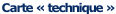 Carte « technique »