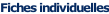 Fiches individuelles