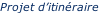 Projet d’itinéraire
